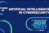 Artificial Intelligence Presents New Threats and Opportunities for Global Cybersecurity