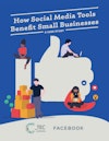 CTEC / Facebook Report - Cover Graphic: How Social Media Tools Benefit Small Businesses (A Case Study)